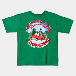 Funny Christmas shopping is like my car exhausting! Kids T-Shirt